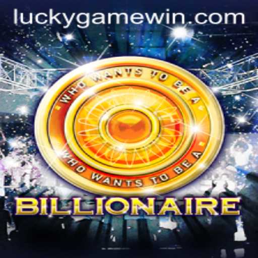 Exploring the Exciting World of Billionaire: The LuckyGame Journey