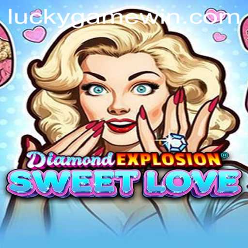 Dive into the World of DiamondExplosionSweetLove: A LuckyGame Adventure