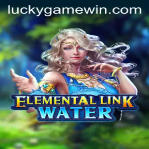 Dive into the Mystical World of ElementalLinkWater: A LuckyGame Adventure