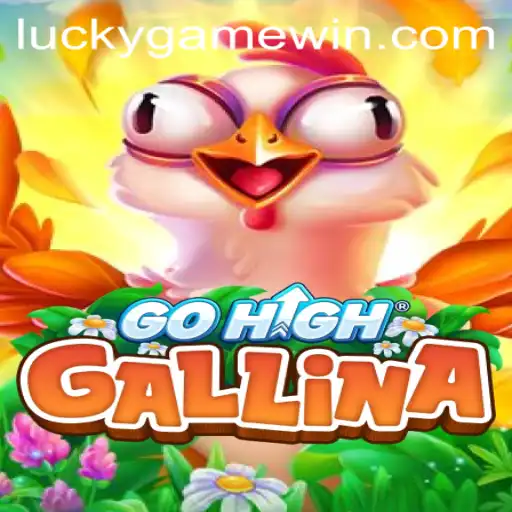 Discover GoHighGallina: A LuckyGame Sensation