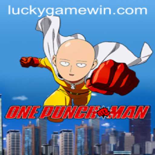 Unveiling the Thrills of OnePunchMan and the Exciting World of LuckyGame