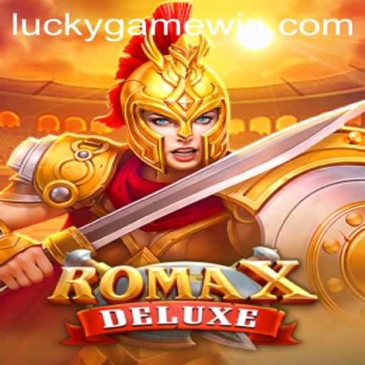 Explore the World of RomaXDeluxe: An Exciting LuckyGame Adventure