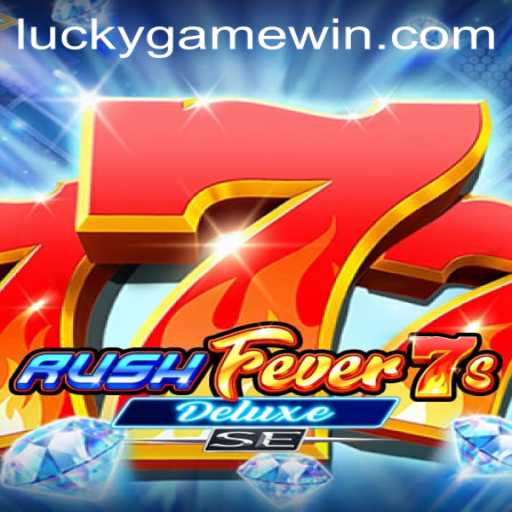 Exploring RushFever7sDeluxeSE: The Ultimate LuckyGame Experience